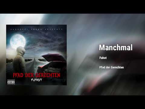 Fuhot - Manchmal (2009 PFAD DER GERECHTEN)