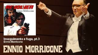 Ennio Morricone - Inseguimento e fuga, pt.3 - Revolver (1973)