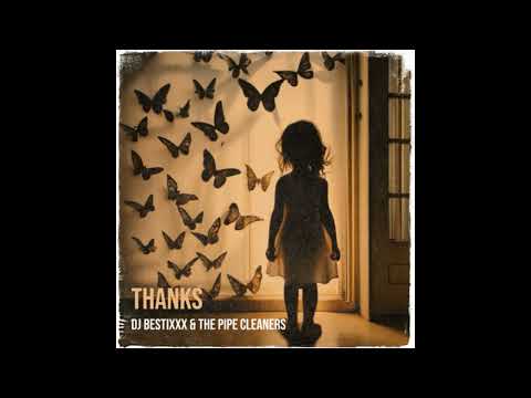 Dj Bestixxx & The Pipe Cleaners - Thanks