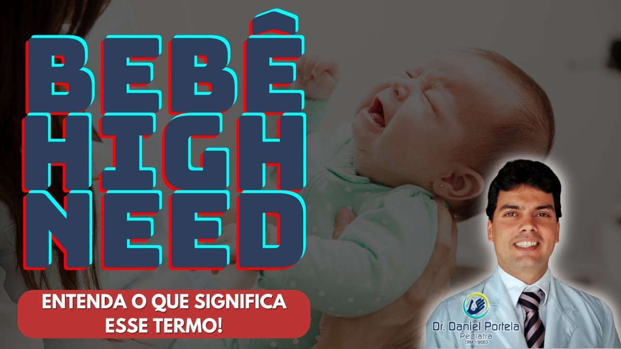 Bebês High need: entenda um pouco mais sobre isso!