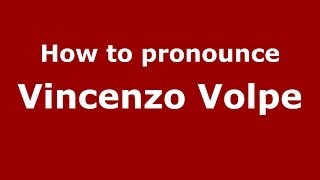 How to pronounce Vincenzo Volpe