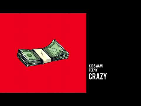 Kid $wami, Feeny - Crazy (Official Audio)