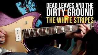 How to Play "Dead Leaves and The Dirty Ground" by The White Stripes | Guitar Lesson