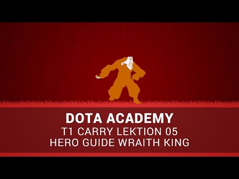 Dota Academy: T1 Carry 05 - Hero Guide Wraith King