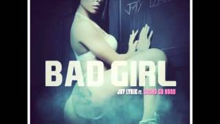 DJ AMARIS PRESENTS: JAY LYRIC X SASHA GO HARD- BAD GIRL [ PROD. BY  REEDBANGAZ]