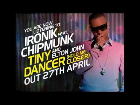 Ironik ft Chipmunk & Elton John - Tiny Dancer (OUT NOW)