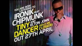 Ironik ft Chipmunk &amp; Elton John - Tiny Dancer (OUT NOW)