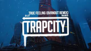 Galantis - True Feeling (BVRNOUT Remix)