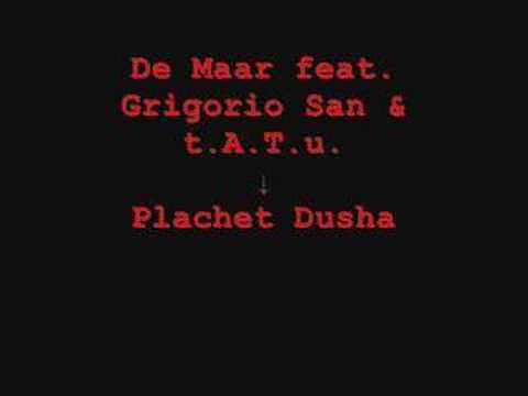 De Maar feat. Gregorio San & t.A.T.u. - Plachet Dusha