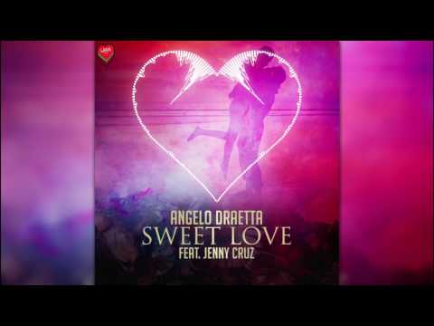 Angelo Draetta feat.  Jenny Cruz -  Sweet Love (Original Mix)
