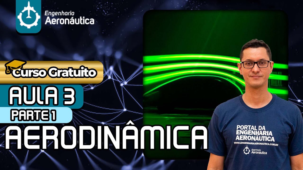[CURSO GRATUITO] Aerodinâmica - Aula 3 | Parte 1