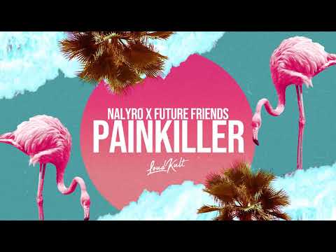 NALYRO & Future Friends - Painkiller (Official Audio)
