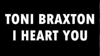 Toni Braxton - I Heart You (2012) (Lyrics in description)