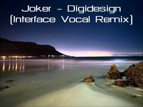 Joker - Digidesign (Interface Vocal Remix)