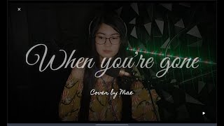 When you're gone ( The Cranberries ) - Cover by Mae