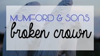 mumford &amp; sons - broken crown (lyrics)