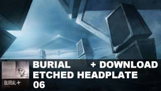 Burial - 06. Etched Headplate