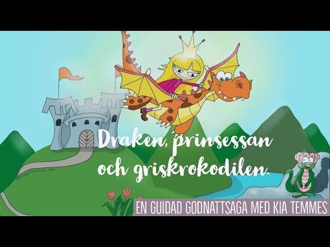 Draken, prinsessan och griskrokodilen, en guidad godnattsaga