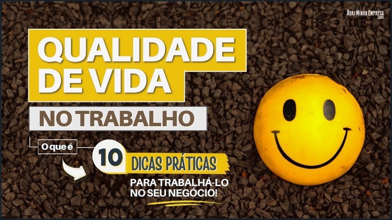 QUALIDADE DE VIDA NO TRABALHO (Como Está a Sua e Na Sua Empresa?)