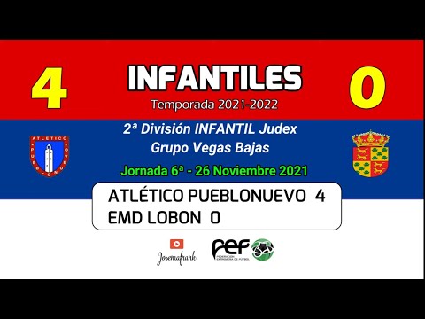 21-22 INFANTIL || J6ª ATLETICO PUEBLONUEVO 4 -EMD LOBON 0 (26-11-21)