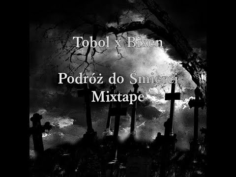 Tobol x Bixen - Podróż do Śmierci Mixtape [2018] || RzP x DRR