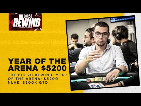 The Big 20 Rewind: Year Of The Arena: $5200 NLHE, $300K Gtd with RuiNF, Lena900