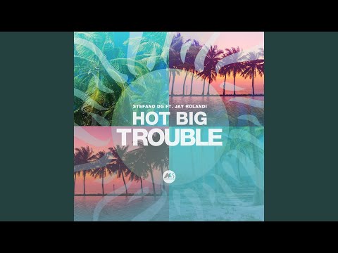 Hot Big Trouble (Original Mix)