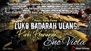 Download lagu Pinki Prananda Feat Eno Viola - Luko Badarah Ulang [ Lirik ] Lagu Minang Terbaru 2021 mp3
