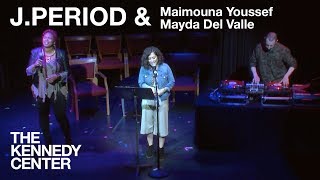 J.PERIOD with Maimouna Youssef and Mayda Del Valle | LIVE at The Kennedy Center