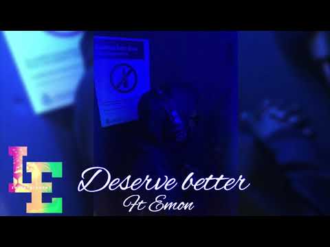 Lion Ent-Deserve better Ft Emon