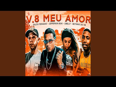 V.8 Meu Amor (feat. Dbelly & Betinho do V8)