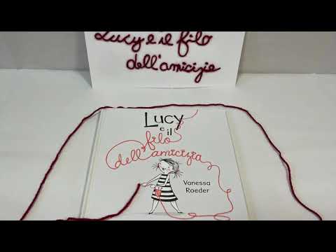 "Lucy e il filo dell'amicizia", di V. Roeder