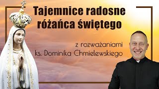 Różaniec TAJEMNICE RADOSNE ks. Dominik Chmielewski ks. Teodor nowenna pompejańska