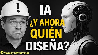 ¿DEJAS QUE LA IA DISEÑE POR TI? _ IA Vs. INGENIEROS Y ARQUITECTOS