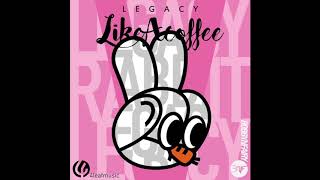 Like a Coffee - LEGACY (레거시)