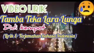 Download lagu Tamba Teka Lara Lunga Didi kempot | video lirik & terjemahan bahasa Indonesia mp3 Download lagu Tamba Teka Lara Lunga Didi kempot | video lirik & terjemahan bahasa Indonesia mp3