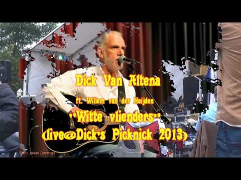 Dick van Altena (ft. Willem van der Heijden) - Witte vlienders (Live@Dick's Picknick)[2013]