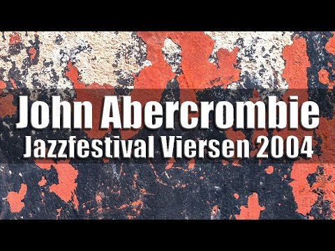 John Abercrombie Organ Trio - Jazzfestival Viersen 2004