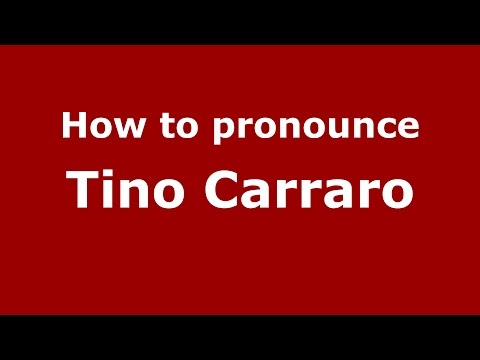How to pronounce Tino Carraro (Italian/Italy)  - PronounceNames.com