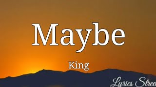 Maybe (Lyrics) King @lyricsstreet5409 #lyrics #opm #king #maybe #opmlovesongs