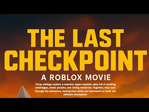 The Last Checkpoint (A Roblox Movie)