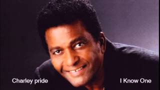 Charley Pride : I Know One