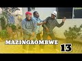MAZINGAOMBWE THE MAGIC EP 13 MKOJANI SAMOFI MTANGA