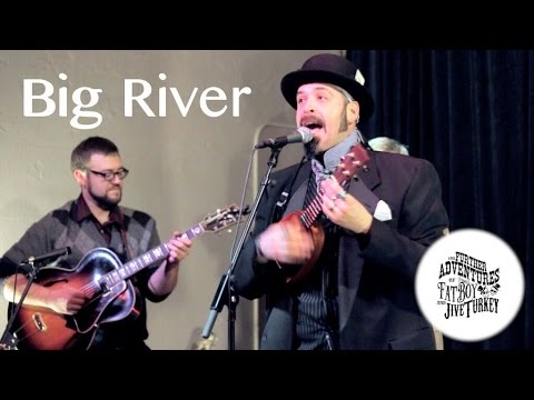 The Further Adventures of Fat Boy & Jive Turkey - Big River