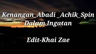 Download lagu Kenangan Abadi Achik Spin Dalam Ingatan mp3
