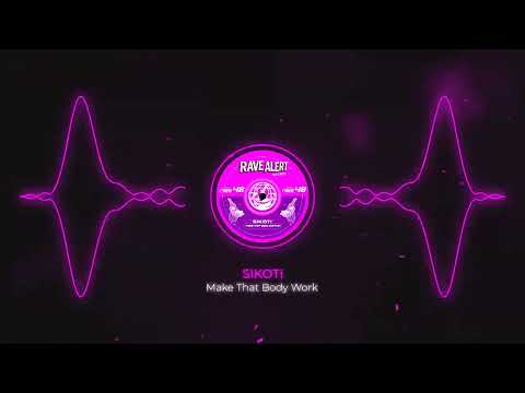 SIKOTI - Make That Body Work