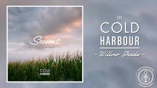 The Cold Harbour - Willow Shade