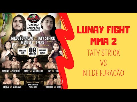 [ LUTA DE MMA ] Taty Strick vs Nilde Furacão - 2° LUNAY FIGHT MMA