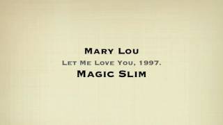 MAGIC SLIM - Mary Lou