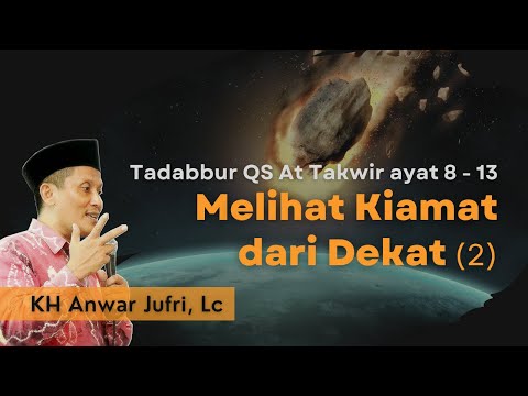 Surat At-Takwir: 8-13 | Melihat Kiamat dari Dekat | KH. Anwar Jufri, Lc. #81